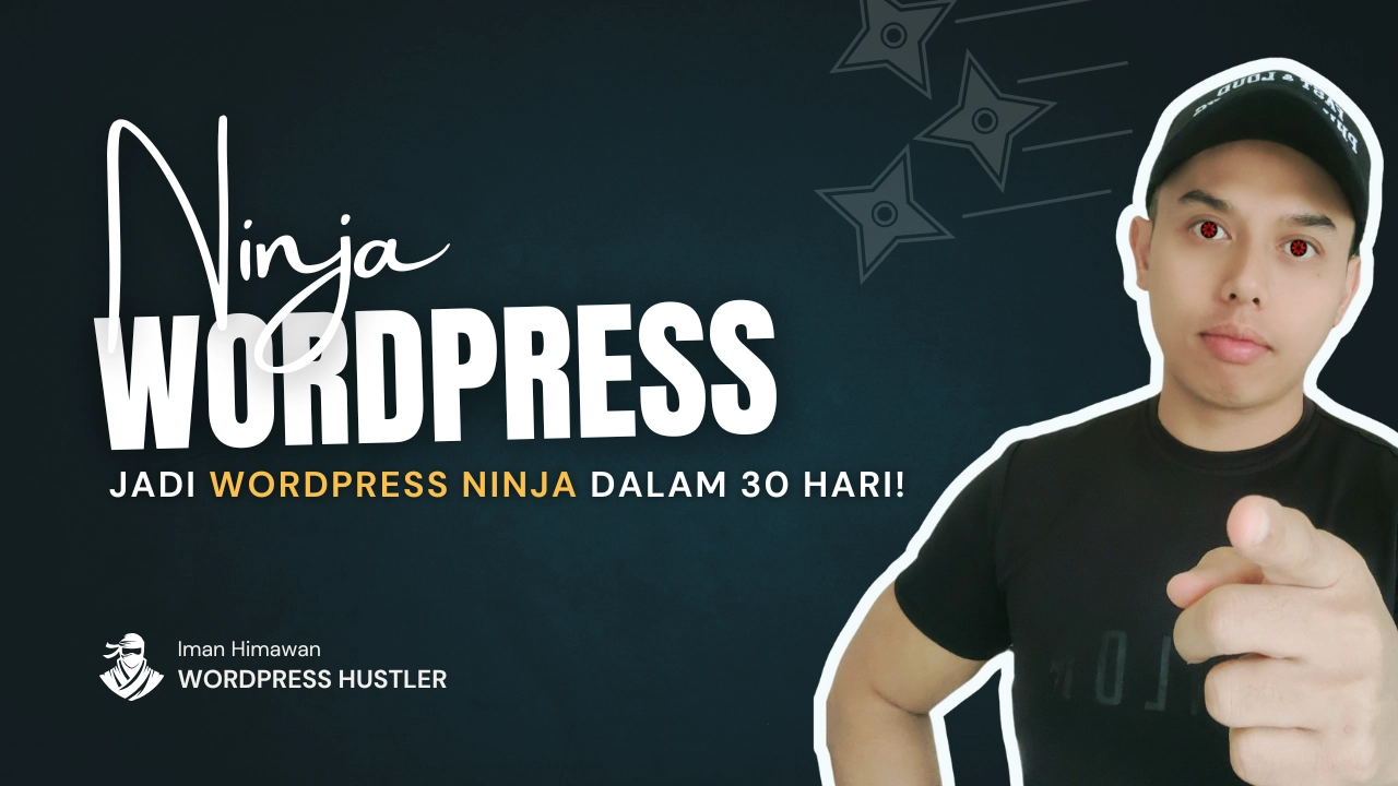 WordPress Ninja: Dari Nol Sampai Dapat Klien Pertama dalam 30 Hari